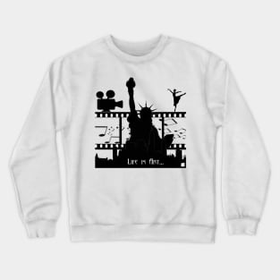 Life is Art... Crewneck Sweatshirt